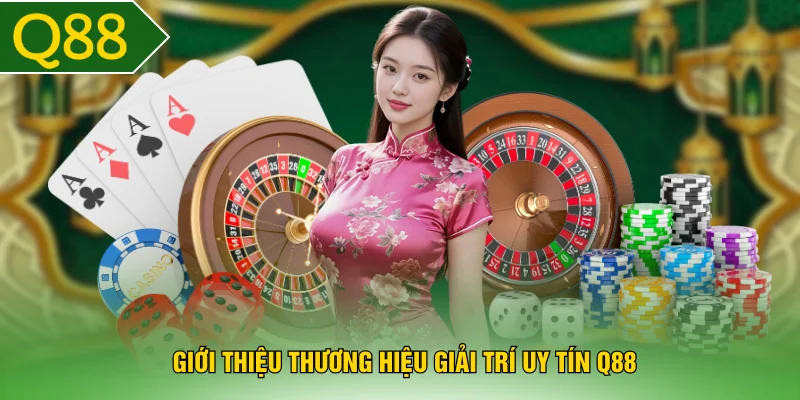 Giới thiệu thương hiệu giải trí uy tín Q88